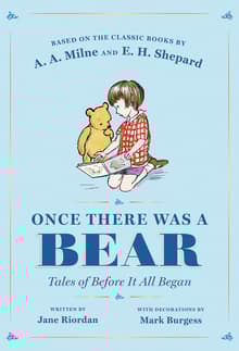 Book cover of Winnie-the-Pooh: Once There Was a Bear