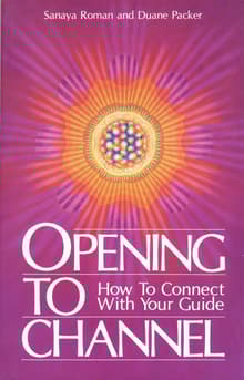 Book cover of Opening to Channel: How to Connect with Your Guide