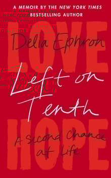 Book cover of Left on Tenth: A Second Chance at Life