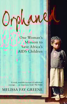 Book cover of Orphaned: One Woman's Mission to Save Africa's AIDS Children
