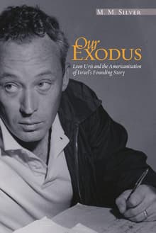 Book cover of Our Exodus: Leon Uris and the Americanization of Israel's Founding Story