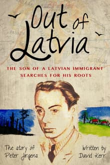 Book cover of Out of Latvia: The Son of a Latvian Immigrant Searches for his Roots