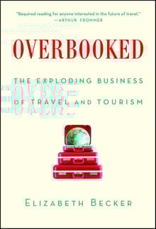 Book cover of Overbooked: The Exploding Business of Travel and Tourism