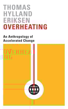 Book cover of Overheating: An Anthropology of Accelerated Change