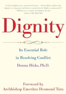 Book cover of Dignity: Its Essential Role in Resolving Conflict