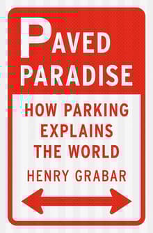 Book cover of Paved Paradise: How Parking Explains the World