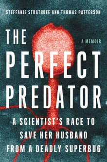 Book cover of The Perfect Predator: A Scientist's Race to Save Her Husband from a Deadly Superbug: A Memoir