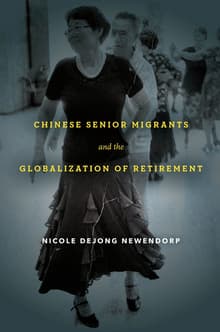 Book cover of Chinese Senior Migrants and the Globalization of Retirement