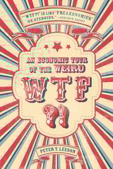 Book cover of WTF?! An Economic Tour of the Weird