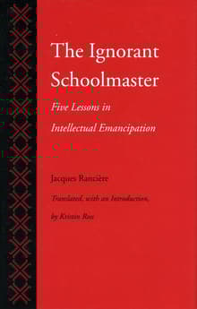 Book cover of The Ignorant Schoolmaster: Five Lessons in Intellectual Emancipation