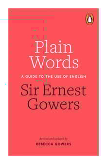 Book cover of Plain Words: A Guide to the Use of English