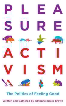 Book cover of Pleasure Activism: The Politics of Feeling Good