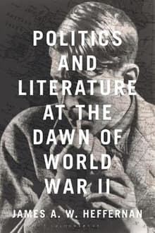 Book cover of Politics and Literature at the Dawn of World War II
