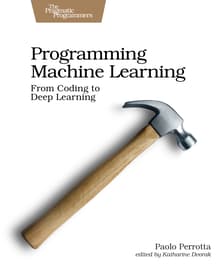 Book cover of Programming Machine Learning: From Coding to Deep Learning