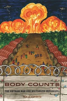 Book cover of Body Counts: The Vietnam War and Militarized Refugees