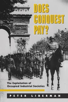 Book cover of Does Conquest Pay? The Exploitation of Occupied Industrial Societies