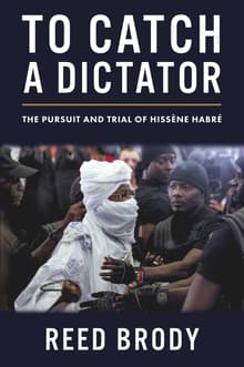 Book cover of To Catch a Dictator: The Pursuit and Trial of Hissène Habré