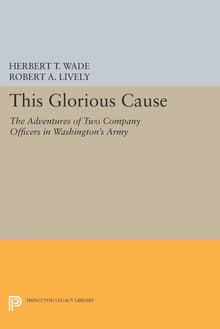 Book cover of This Glorious Cause: The Adventures of Two Company Officers in Washington's Army