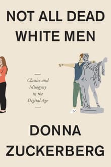 Book cover of Not All Dead White Men: Classics and Misogyny in the Digital Age