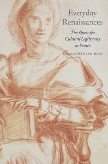 Book cover of Everyday Renaissances: The Quest for Cultural Legitimacy in Venice