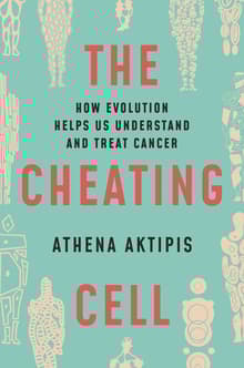 Book cover of The Cheating Cell: How Evolution Helps Us Understand and Treat Cancer