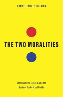 Book cover of The Two Moralities: Conservatives, Liberals, and the Roots of Our Political Divide