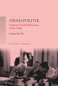 Book cover of Israelpolitik: German-Israeli Relations, 1949-69