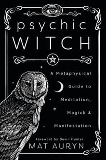 Book cover of Psychic Witch: A Metaphysical Guide to Meditation, Magick & Manifestation