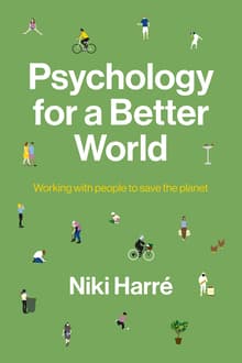 Book cover of Psychology for a Better World: Working with People to Save the Planet