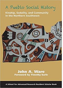 Book cover of A Pueblo Social History: Kinship, Sodality, and Community in the Northern Southwest