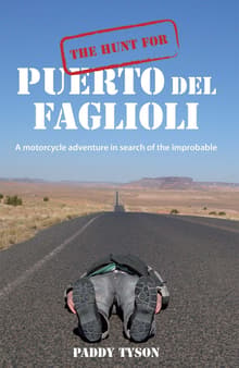 Book cover of The Hunt for Puerto del Faglioli: A Motorcycle Adventure in Search of the Improbable