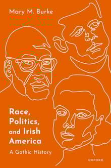 Book cover of Race, Politics, and Irish America: A Gothic History