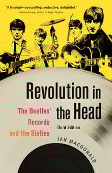 Book cover of Revolution in the Head: The Beatles' Records and the Sixties