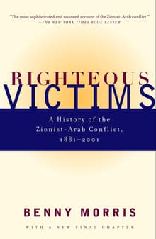 Book cover of Righteous Victims: A History of the Zionist-Arab Conflict, 1881-2001