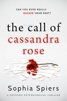 Book cover of The Call of Cassandra Rose: A gripping psychological domestic thriller with a shocking twist