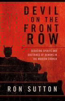 Book cover of Devil On the Front Row: Seducing Spirits and Doctrines of Demons in the Modern Church