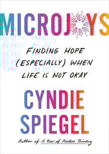Book cover of Microjoys: Finding Hope (Especially) When Life Is Not Okay