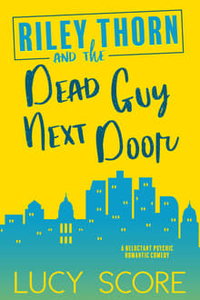 Book cover of Riley Thorn and the Dead Guy Next Door