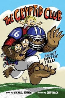 Book cover of The Cryptid Club #1: Bigfoot Takes the Field