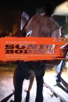 Book cover of Sonic Bodies: Reggae Sound Systems, Performance Techniques, and Ways of Knowing