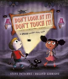 Book cover of Don't Look At It! Don't Touch It!