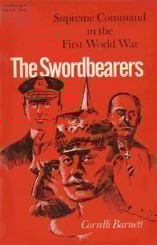 Book cover of The Swordbearers: Supreme Command in the First World War