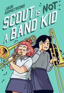 Book cover of Scout Is Not a Band Kid: A Graphic Novel