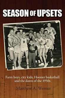 Book cover of Season of Upsets: Farm boys, city kids, Hoosier basketball and the dawn of the 1950s