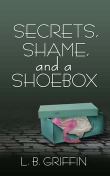 Book cover of Secrets, Shame, and a Shoebox
