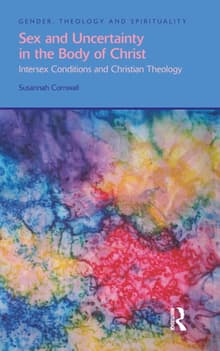 Book cover of Sex and Uncertainty in the Body of Christ: Intersex Conditions and Christian Theology