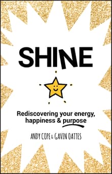 Book cover of Shine: Rediscovering Your Energy, Happiness and Purpose
