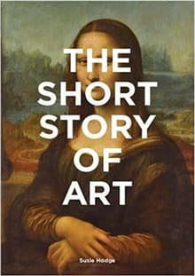 Book cover of The Short Story of Art: A Pocket Guide to Key Movements, Works, Themes, & Techniques (Art History Introduction, a Guide to Art)