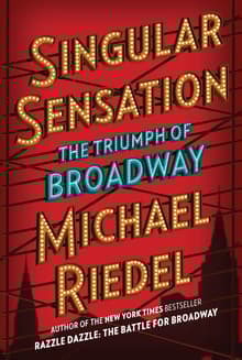 Book cover of Singular Sensation: The Triumph of Broadway