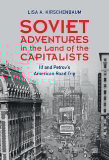 Book cover of Soviet Adventures in the Land of the Capitalists: Ilf and Petrov's American Road Trip